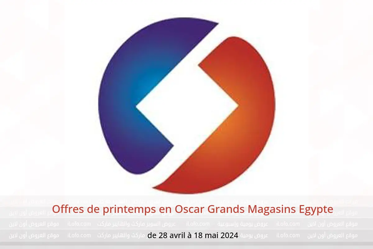 Offres de printemps en Oscar Grands Magasins Egypte de 28 avril à 18 mai 2024