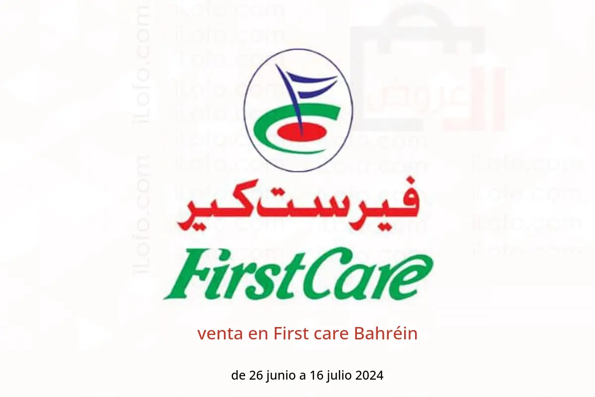 venta en First care Bahréin de 26 junio a 16 julio 2024