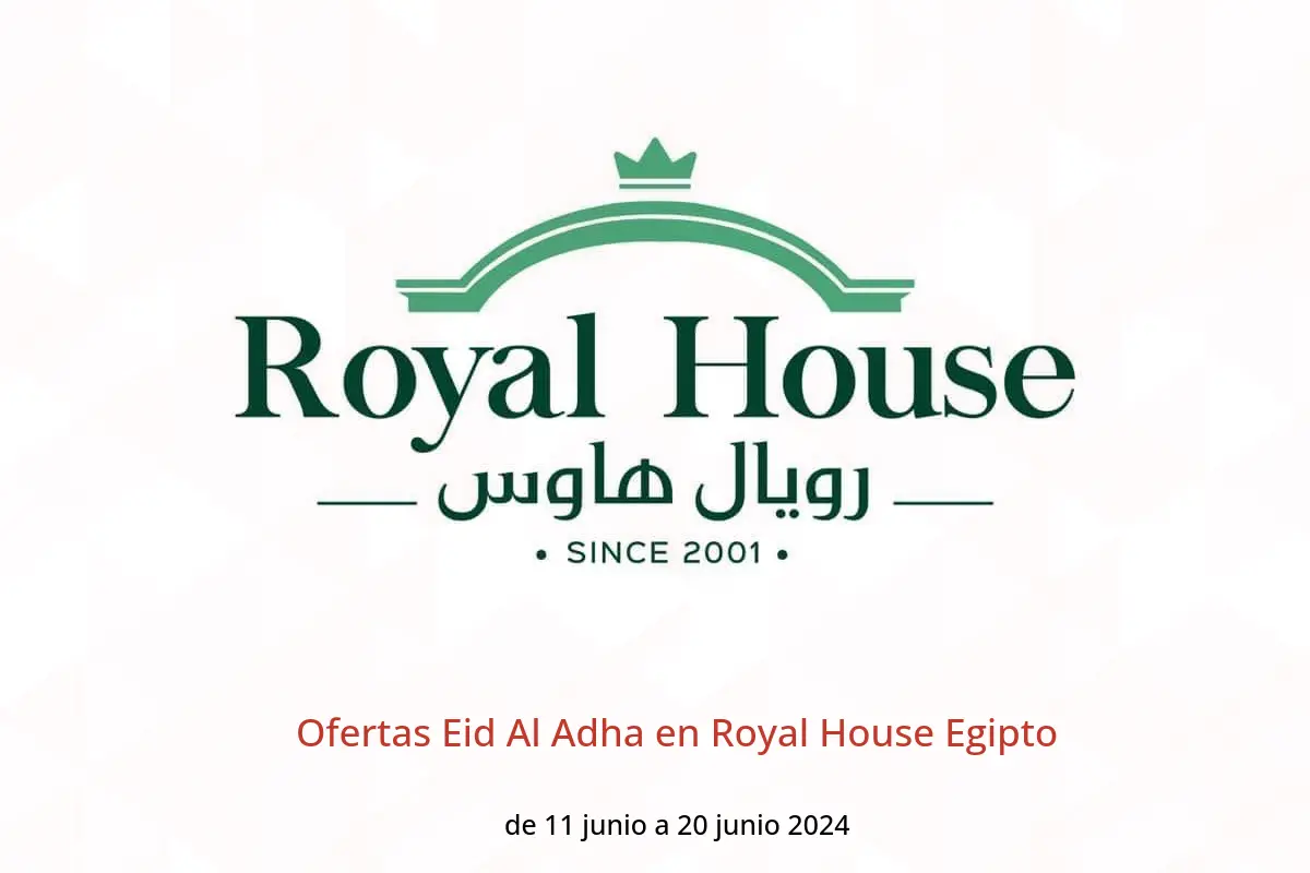 Ofertas Eid Al Adha en Royal House Egipto de 11 a 20 junio 2024