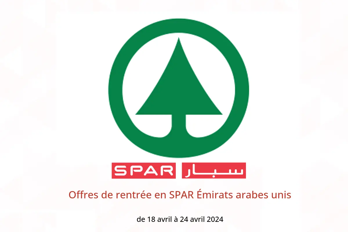 Offres de rentrée en SPAR Émirats arabes unis de 18 à 24 avril 2024