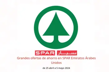 Grandes ofertas de ahorro en SPAR Emiratos Árabes Unidos de 25 abril a 5 mayo 2024