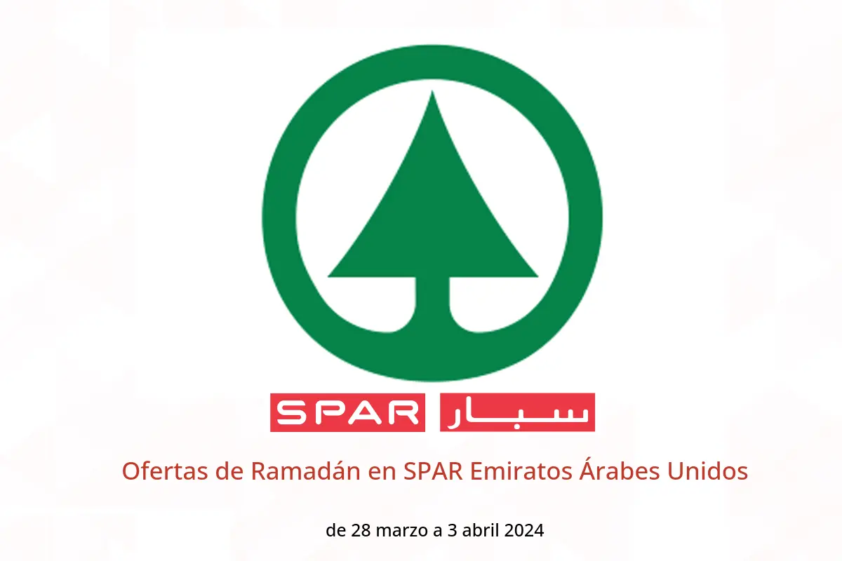 Ofertas de Ramadán en SPAR Emiratos Árabes Unidos de 28 marzo a 3 abril 2024