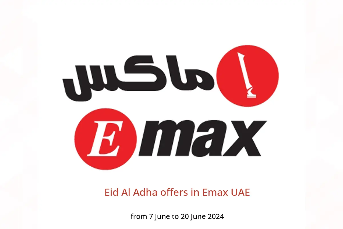 Eid Al Adha offers in Emax UAE from 7 to 20 June 2024