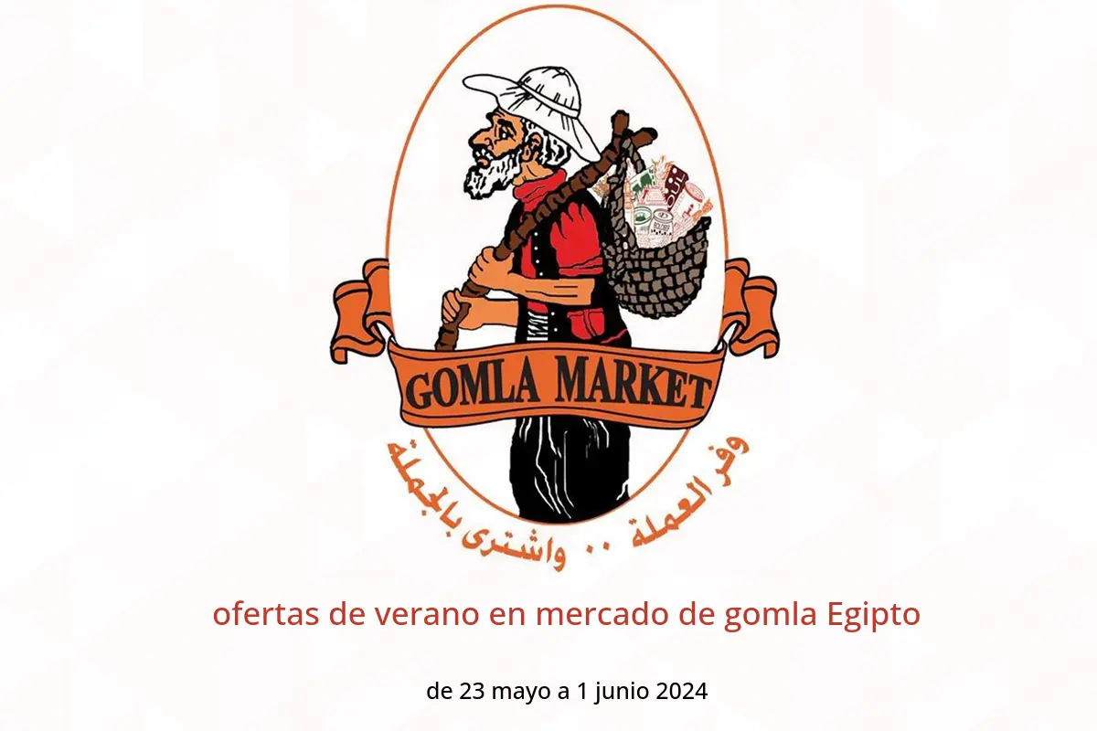 ofertas de verano en mercado de gomla Egipto de 23 mayo a 1 junio 2024