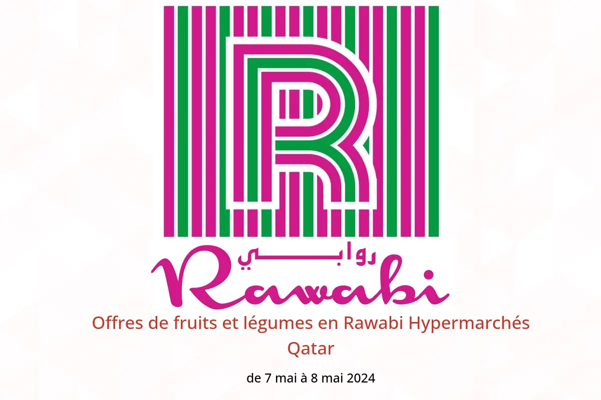 Offres de fruits et légumes en Rawabi Hypermarchés Qatar de 7 à 8 mai 2024
