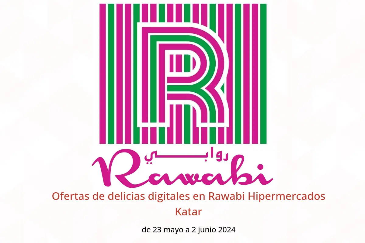 Ofertas de delicias digitales en Rawabi Hipermercados Katar de 23 mayo a 2 junio 2024