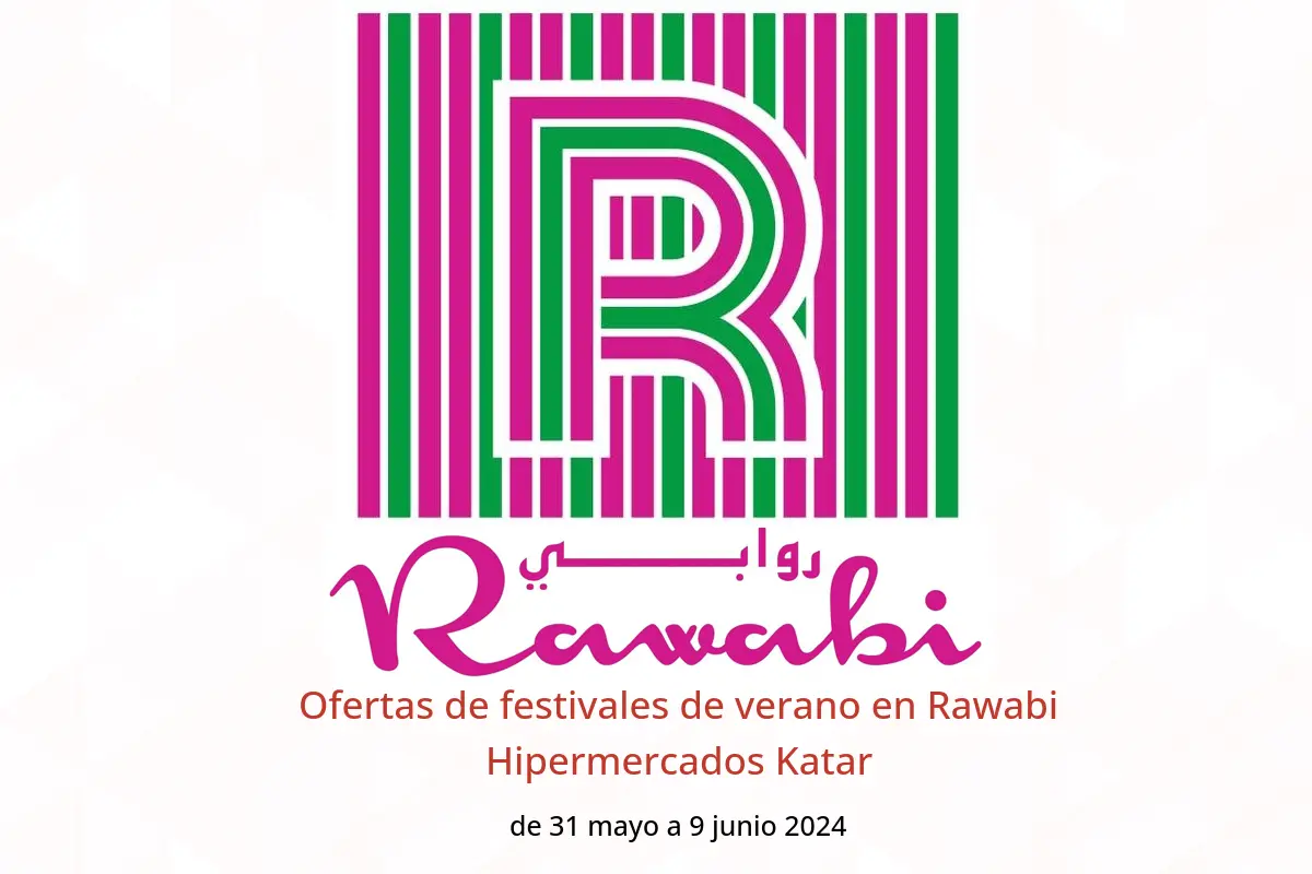 Ofertas de festivales de verano en Rawabi Hipermercados Katar de 31 mayo a 9 junio 2024