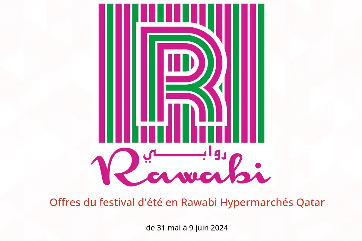 Offres du festival d'été en Rawabi Hypermarchés Qatar de 31 mai à 9 juin 2024