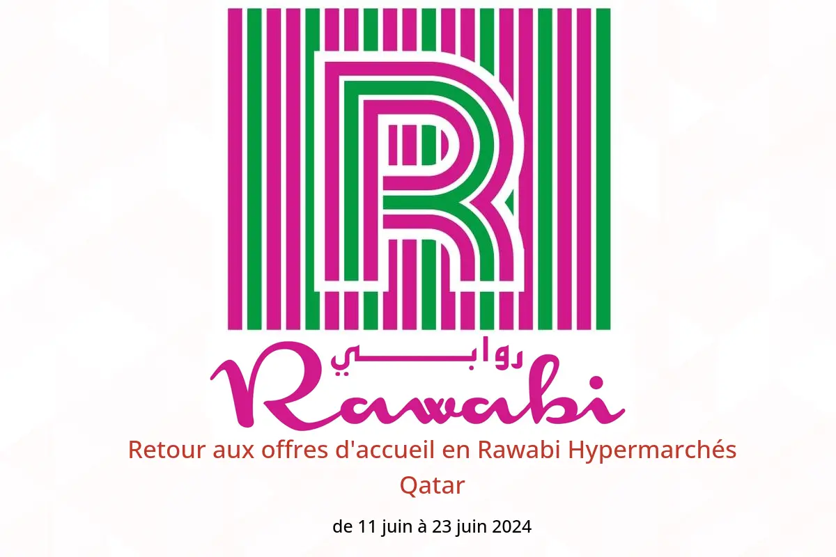 Retour aux offres d'accueil en Rawabi Hypermarchés Qatar de 11 à 23 juin 2024