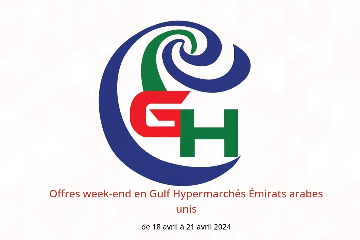 Offres week-end en Gulf Hypermarchés Émirats arabes unis de 18 à 21 avril 2024