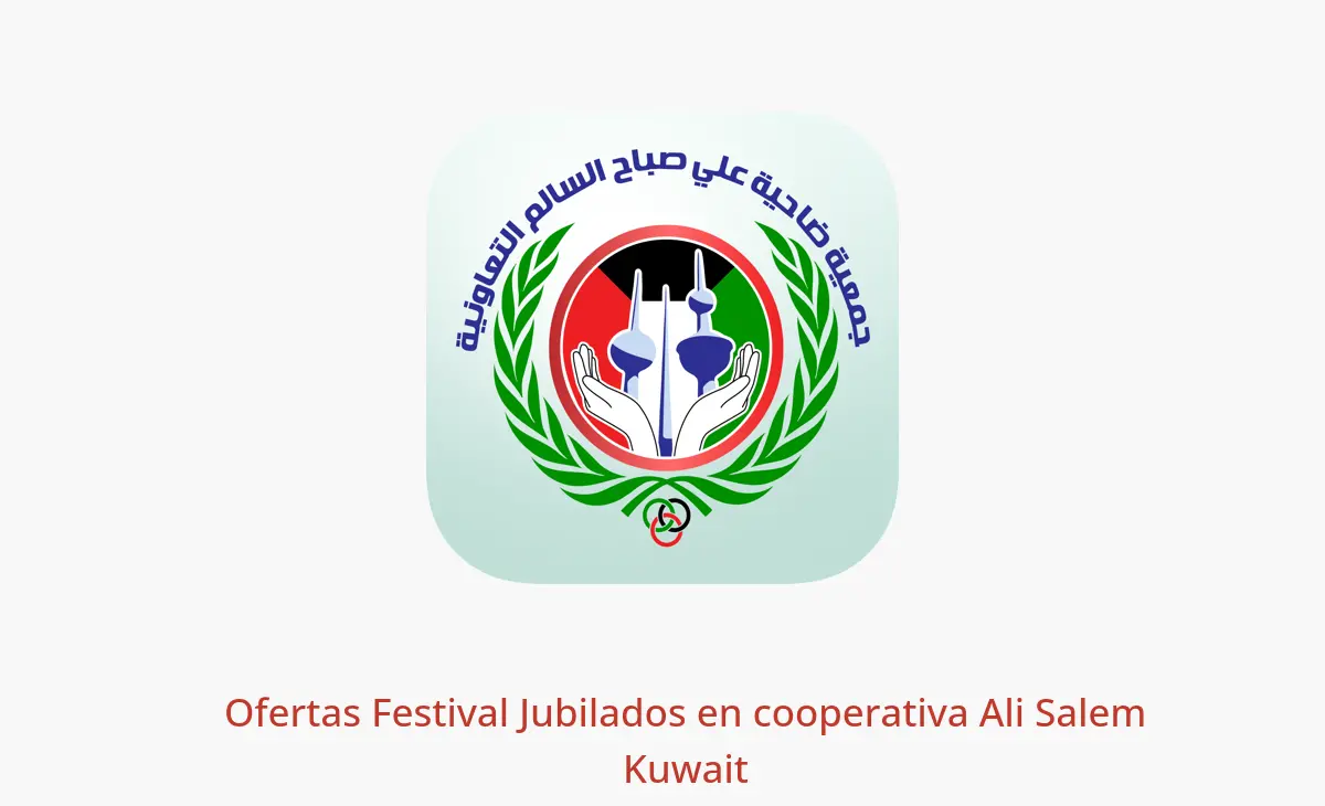 Ofertas Festival Jubilados en cooperativa Ali Salem Kuwait de 11 a 14 mayo 2024