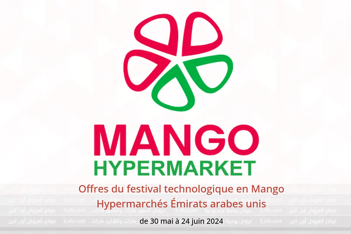 Offres du festival technologique en Mango Hypermarchés Émirats arabes unis de 30 mai à 24 juin 2024