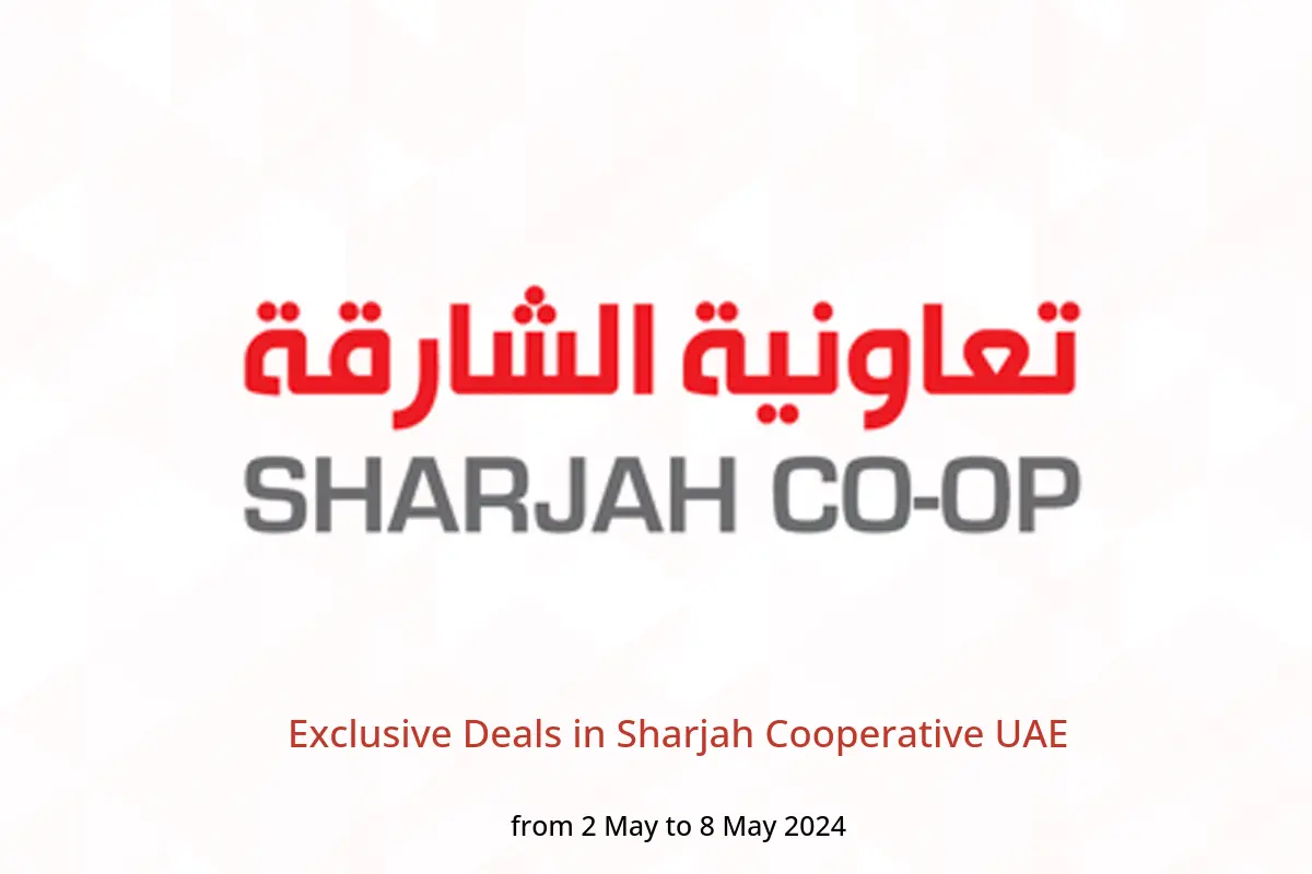 Exclusive Deals in Sharjah Cooperative UAE from 2 to 8 May 2024