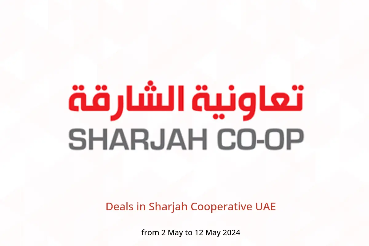 Deals in Sharjah Cooperative UAE from 2 to 12 May 2024