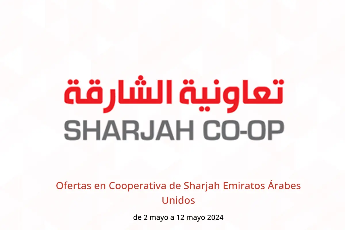 Ofertas en Cooperativa de Sharjah Emiratos Árabes Unidos de 2 a 12 mayo 2024
