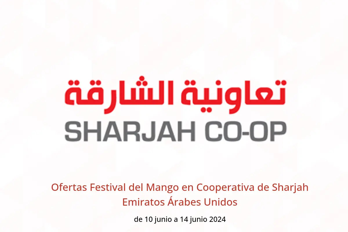 Ofertas Festival del Mango en Cooperativa de Sharjah Emiratos Árabes Unidos de 10 a 14 junio 2024