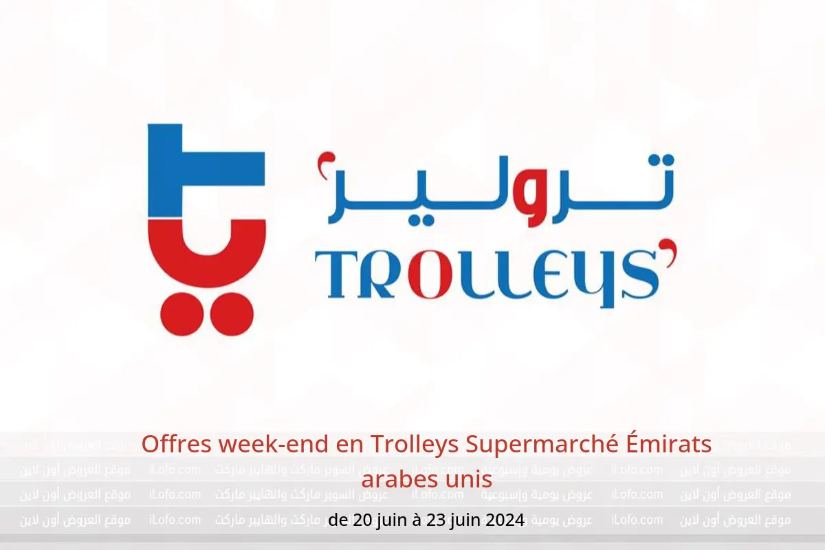 Offres week-end en Trolleys Supermarché Émirats arabes unis de 20 à 23 juin 2024