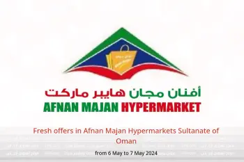 Fresh offers in Afnan Majan Hypermarkets Sultanate of Oman from 6 to 7 May 2024