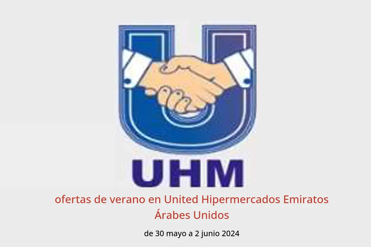 ofertas de verano en United Hipermercados Emiratos Árabes Unidos de 30 mayo a 2 junio 2024