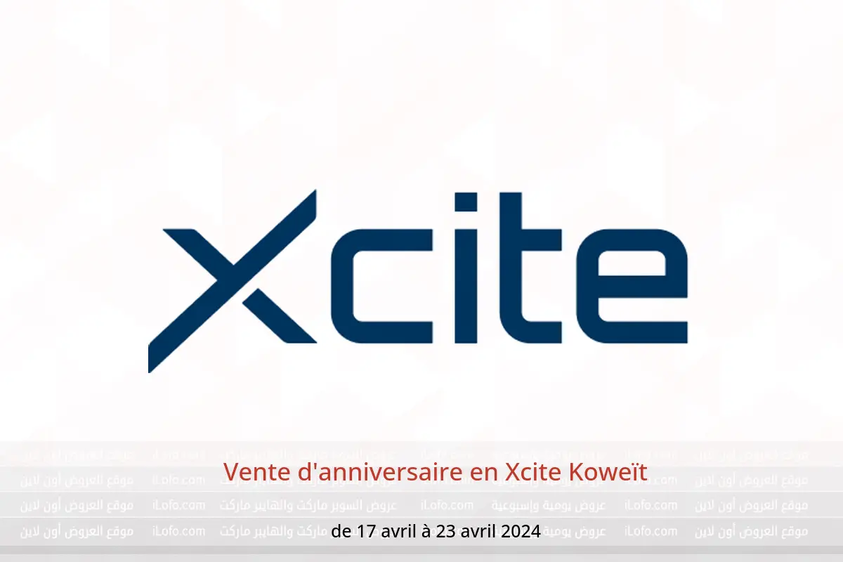 Vente d'anniversaire en Xcite Koweït de 17 à 23 avril 2024