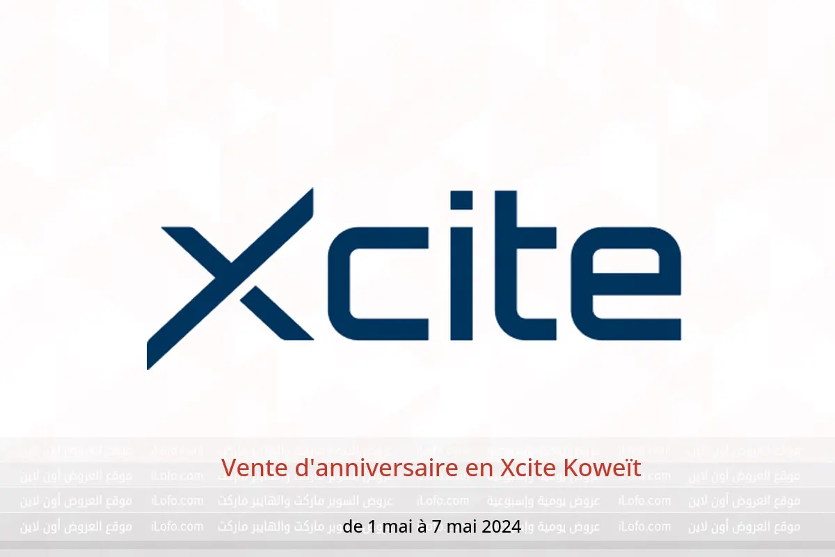 Vente d'anniversaire en Xcite Koweït de 1 à 7 mai 2024