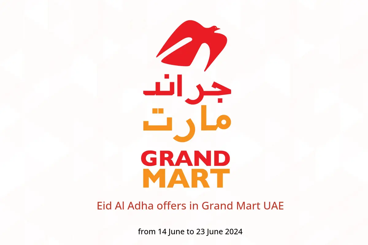 Eid Al Adha offers in Grand Mart UAE from 14 to 23 June 2024