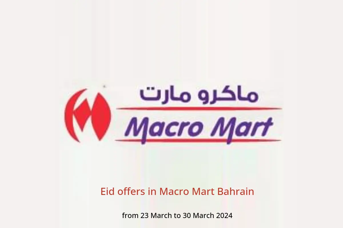 Eid offers in Macro Mart Bahrain from 23 to 30 March 2024