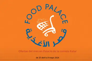 Ofertas del mes en Palacio de la comida Katar de 25 abril a 8 mayo 2024