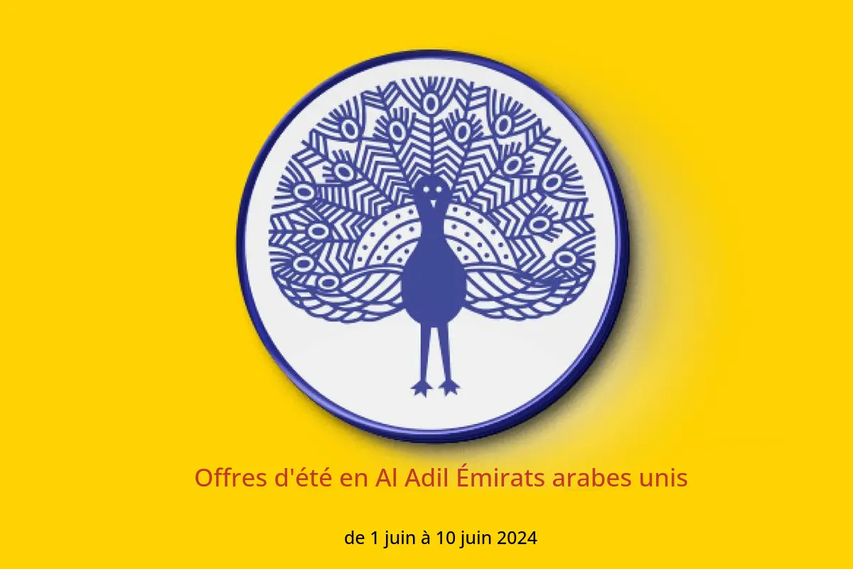 Offres d'été en Al Adil Émirats arabes unis de 1 à 10 juin 2024