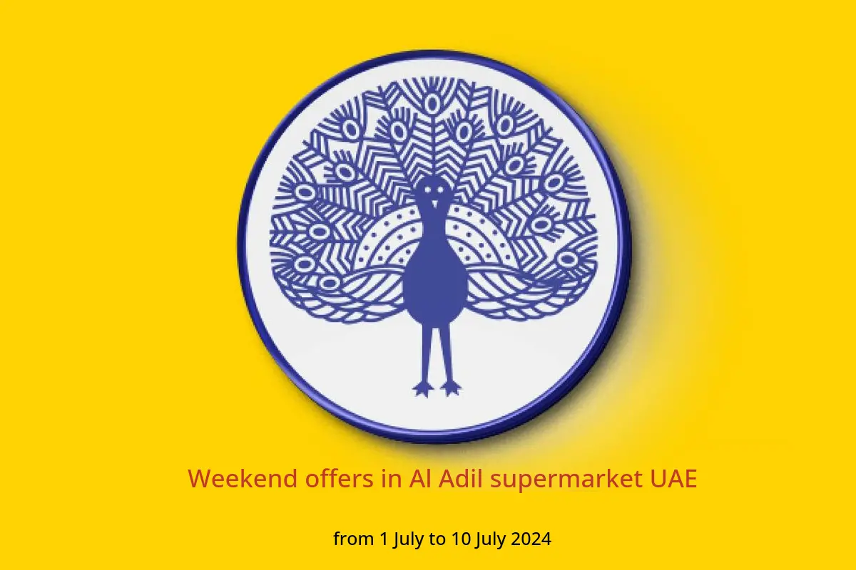 Weekend offers in Al Adil supermarket UAE from 1 to 10 July 2024
