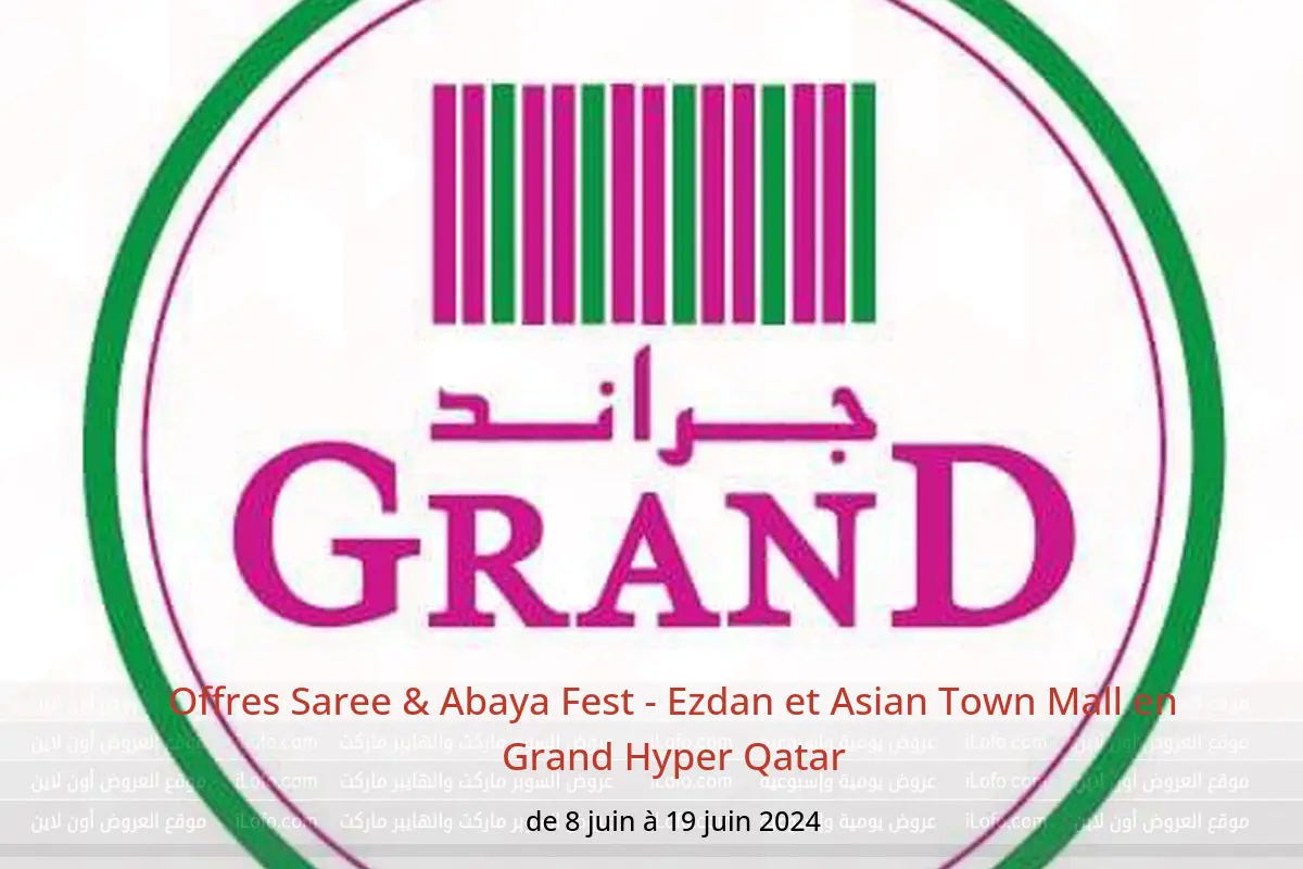 Offres Saree & Abaya Fest - Ezdan et Asian Town Mall en Grand Hyper Qatar de 8 à 19 juin 2024