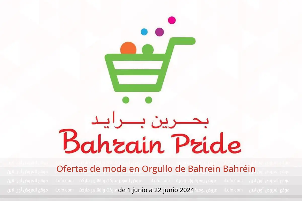 Ofertas de moda en Orgullo de Bahrein Bahréin de 1 a 22 junio 2024