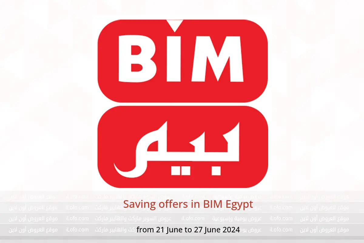 Saving offers in BIM Egypt from 21 to 27 June 2024