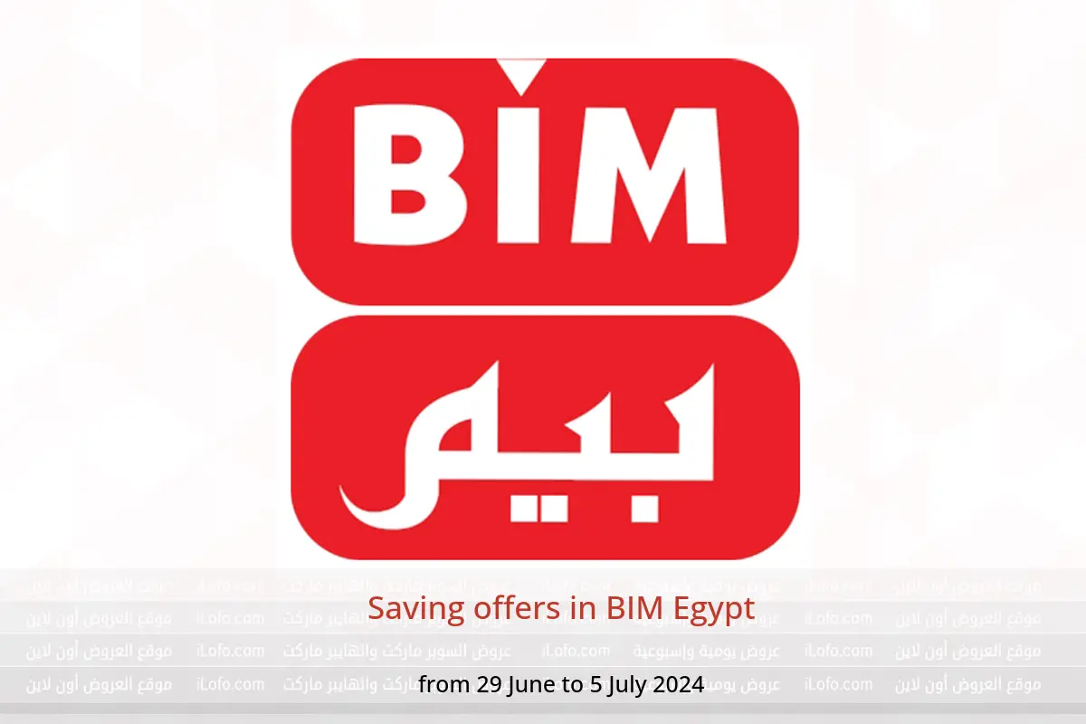 Saving offers in BIM Egypt from 29 June to 5 July 2024