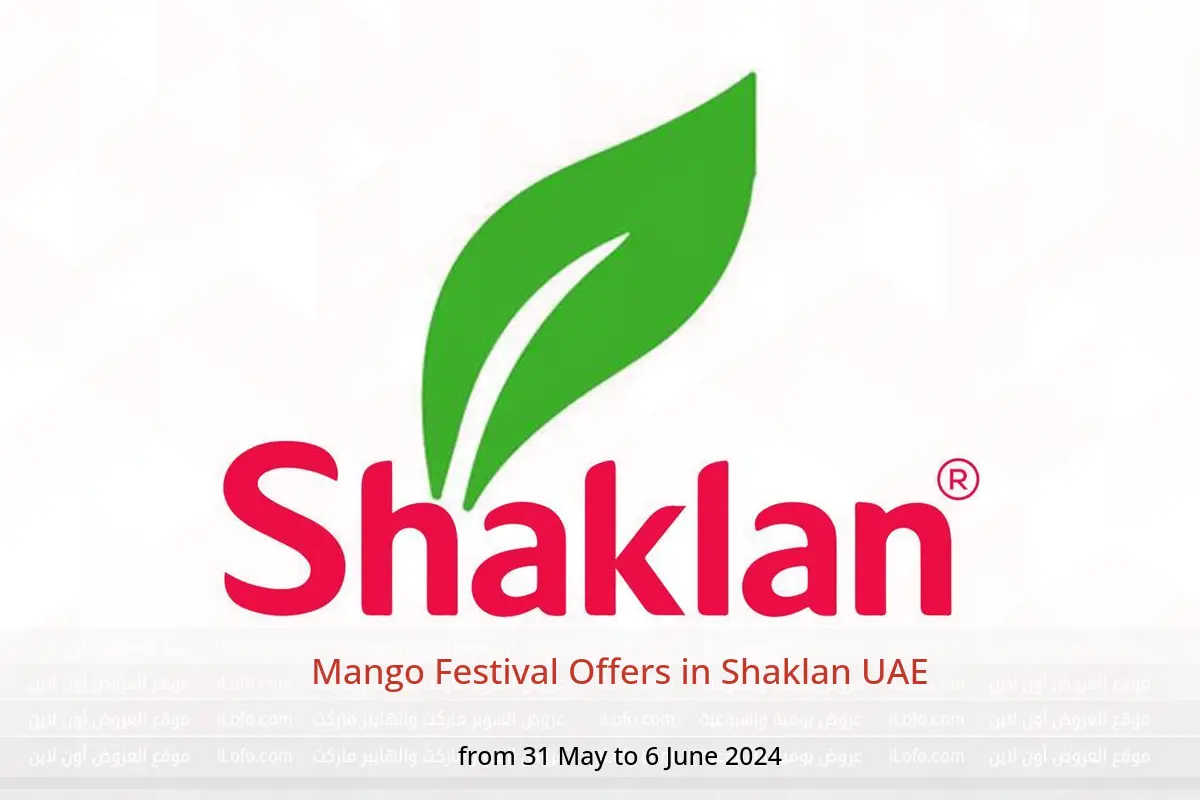 Mango Festival Offers in Shaklan UAE from 31 May to 6 June 2024