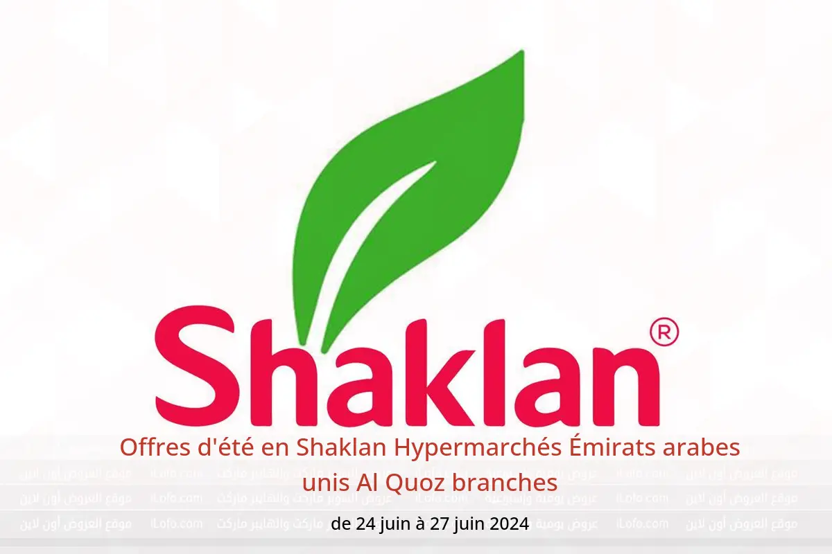 Offres d'été en Shaklan Hypermarchés Émirats arabes unis Al Quoz branches de 24 à 27 juin 2024