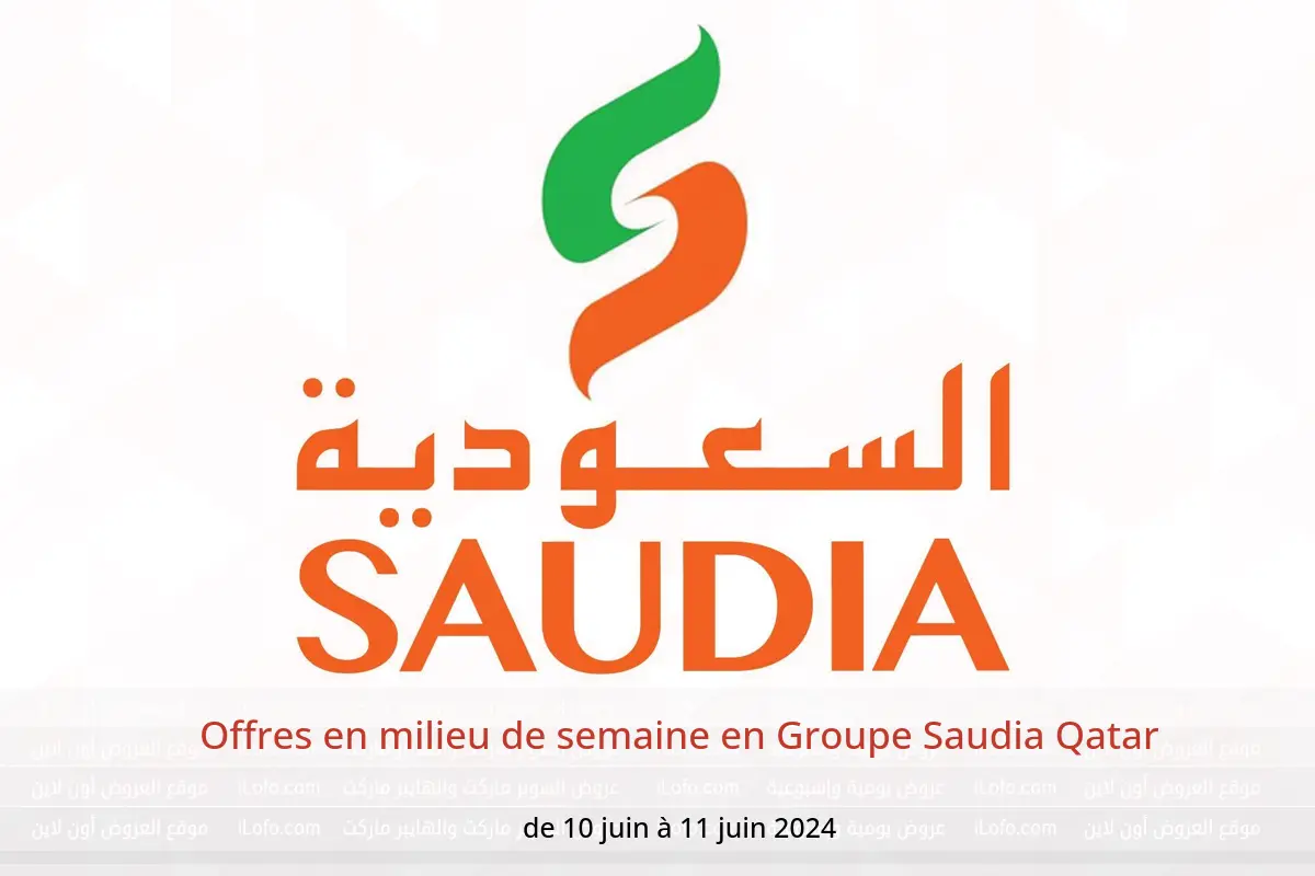 Offres en milieu de semaine en Groupe Saudia Qatar de 10 à 11 juin 2024
