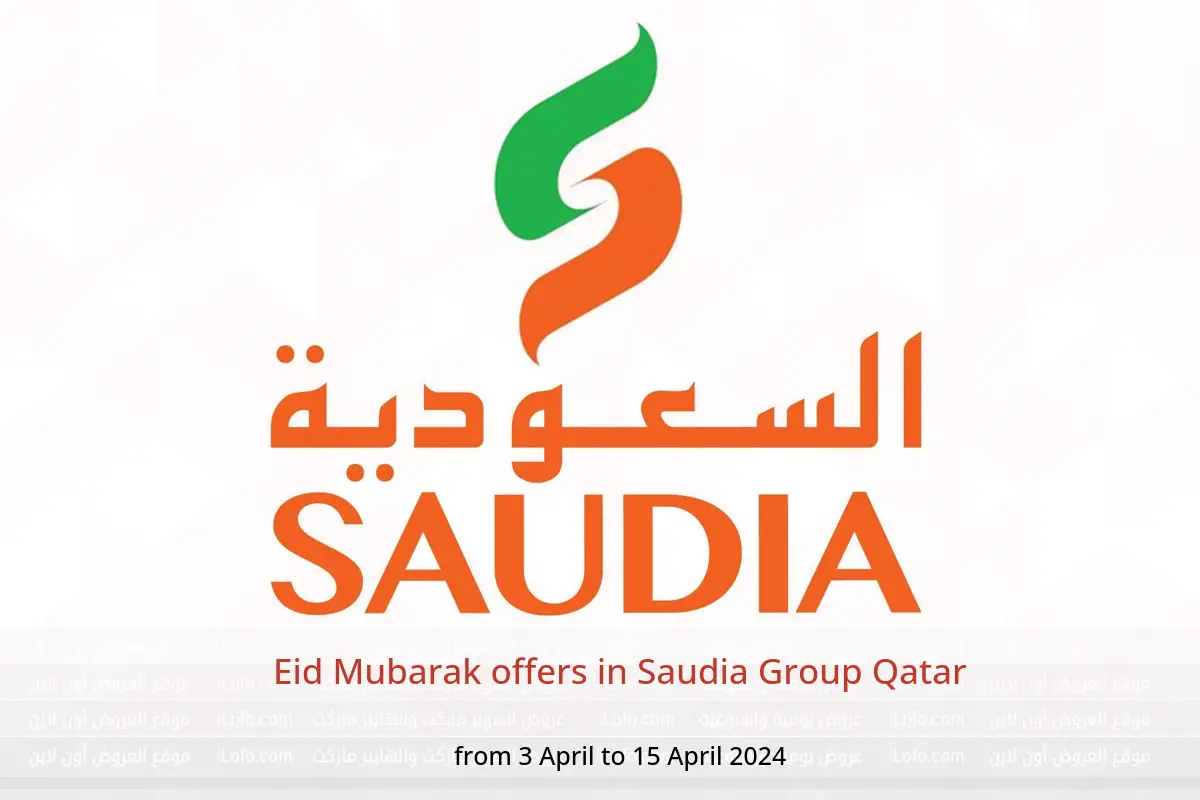 Eid Mubarak offers in Saudia Group Qatar from 3 to 15 April 2024