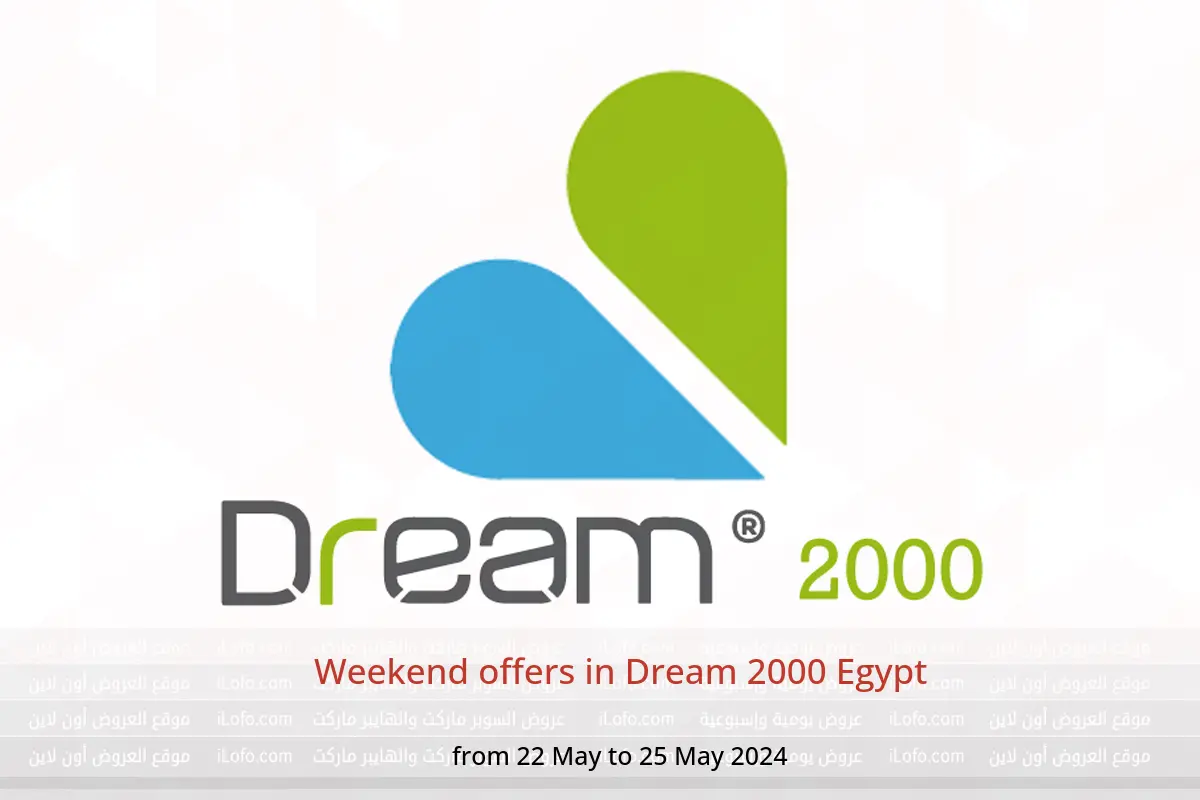 Weekend offers in Dream 2000 Egypt from 22 to 25 May 2024