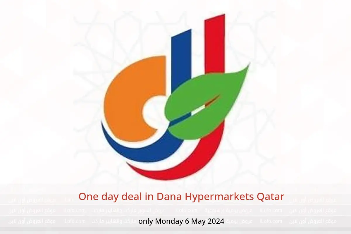 One day deal in Dana Hypermarkets Qatar only Monday 6 May 2024