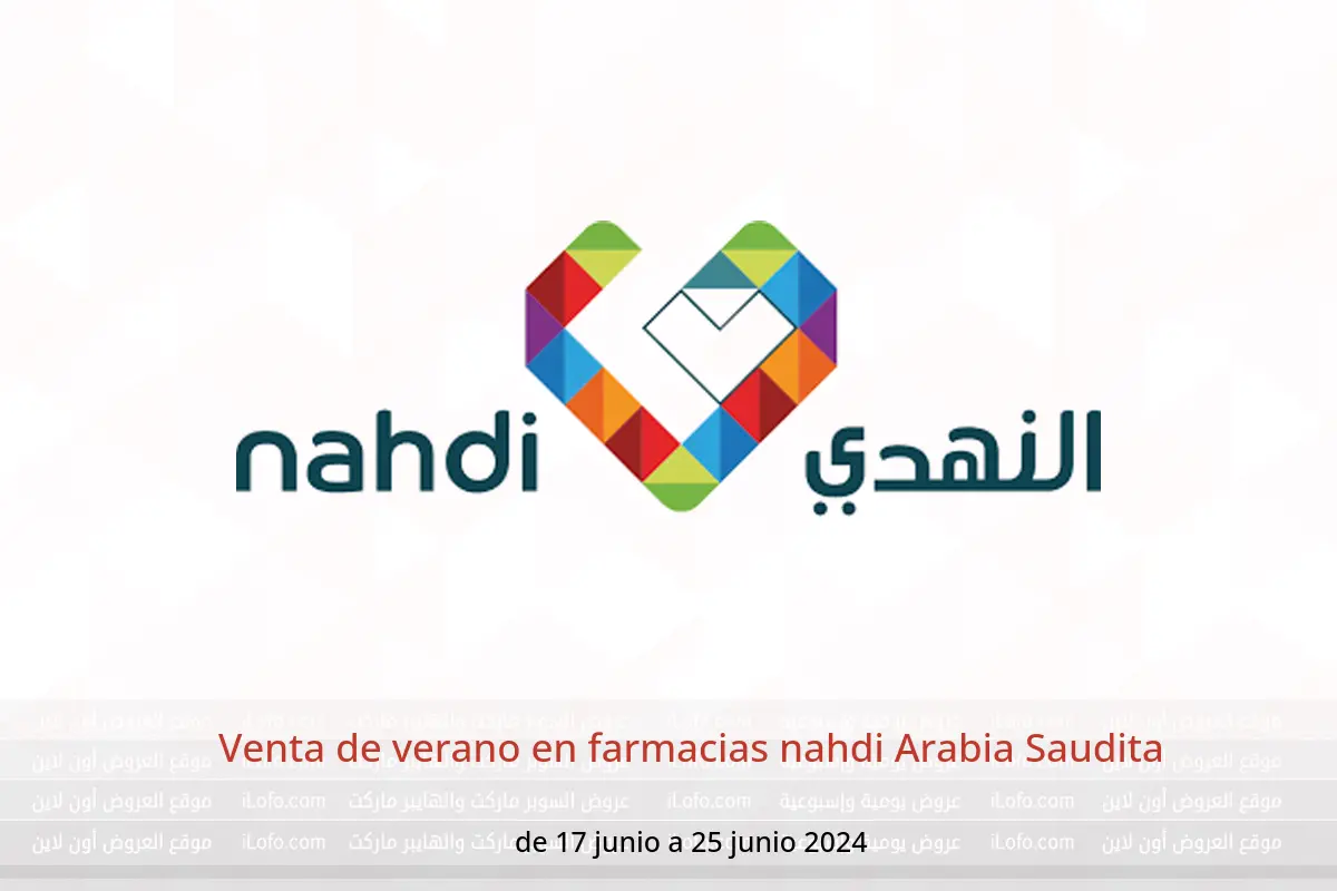 Venta de verano en farmacias nahdi Arabia Saudita de 17 a 25 junio 2024
