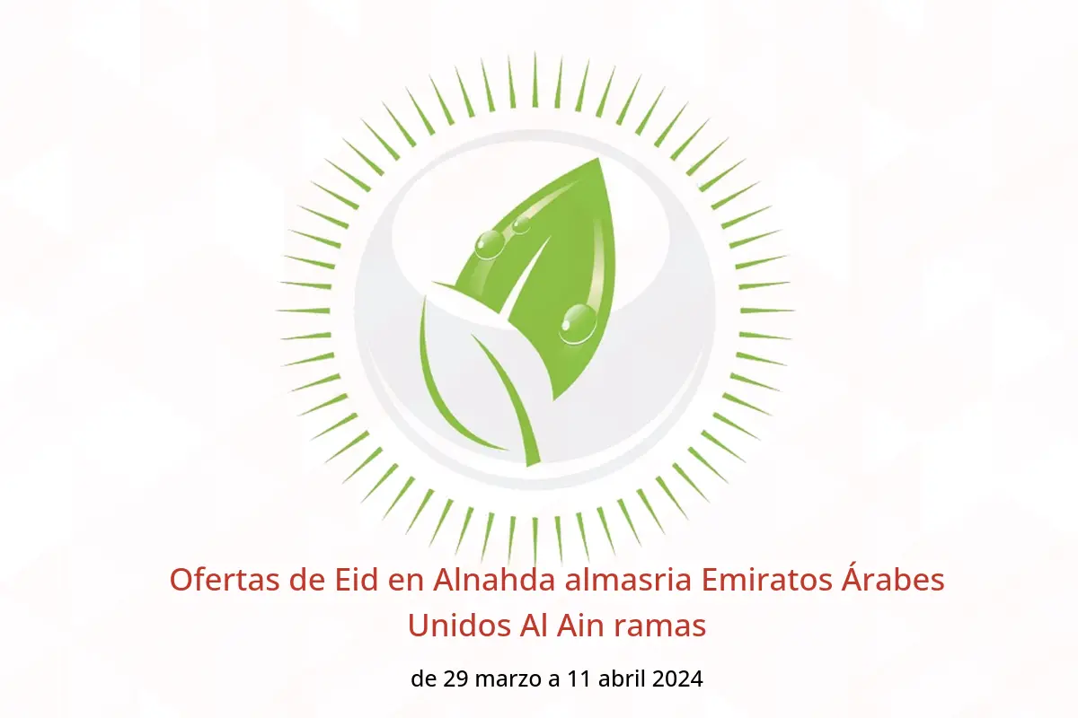 Ofertas de Eid en Alnahda almasria Emiratos Árabes Unidos Al Ain ramas de 29 marzo a 11 abril 2024