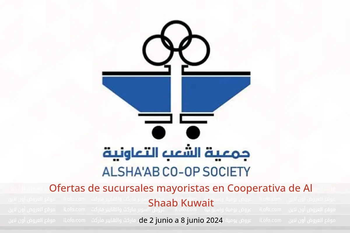 Ofertas de sucursales mayoristas en Cooperativa de Al Shaab Kuwait de 2 a 8 junio 2024