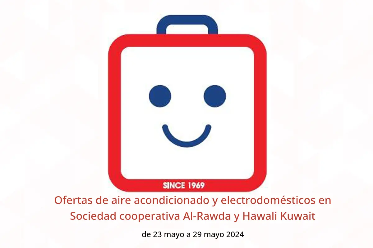 Ofertas de aire acondicionado y electrodomésticos en Sociedad cooperativa Al-Rawda y Hawali Kuwait de 23 a 29 mayo 2024