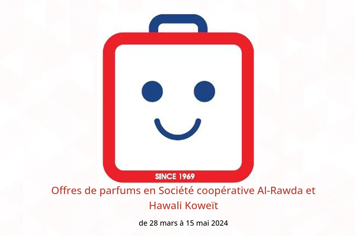 Offres de parfums en Société coopérative Al-Rawda et Hawali Koweït de 28 mars à 15 mai 2024