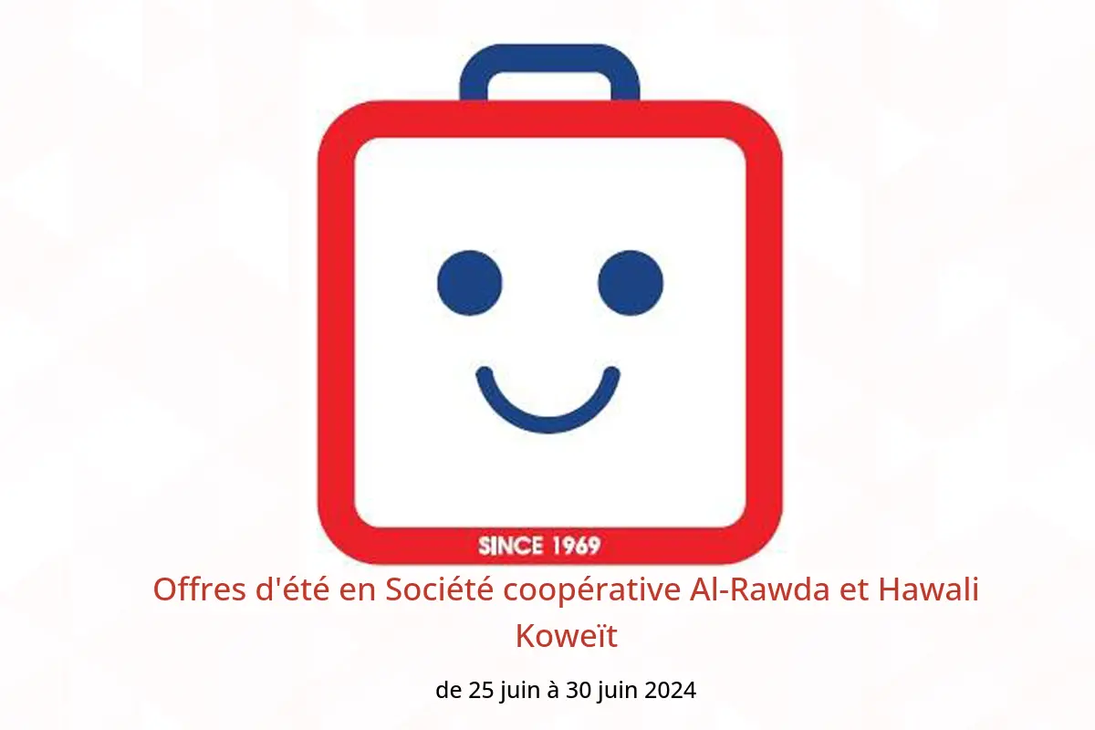 Offres d'été en Société coopérative Al-Rawda et Hawali Koweït de 25 à 30 juin 2024