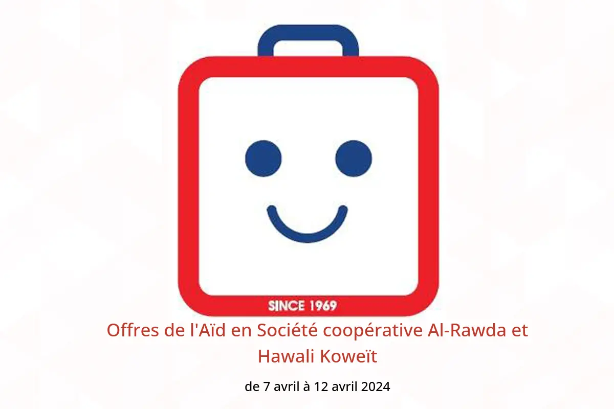 Offres de l'Aïd en Société coopérative Al-Rawda et Hawali Koweït de 7 à 12 avril 2024