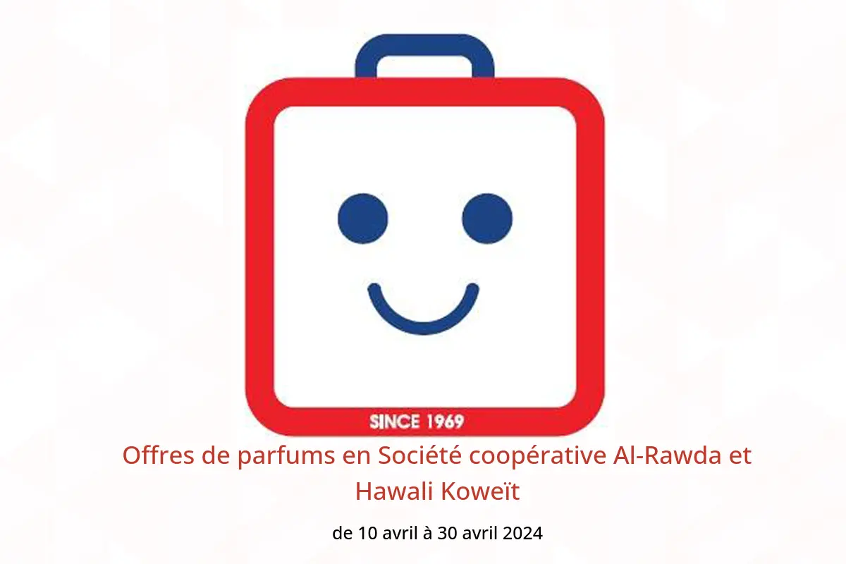 Offres de parfums en Société coopérative Al-Rawda et Hawali Koweït de 10 à 30 avril 2024