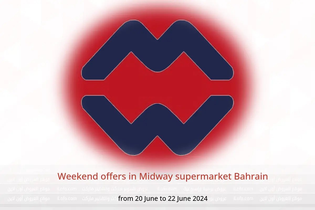 Weekend offers in Midway supermarket Bahrain from 20 to 22 June 2024