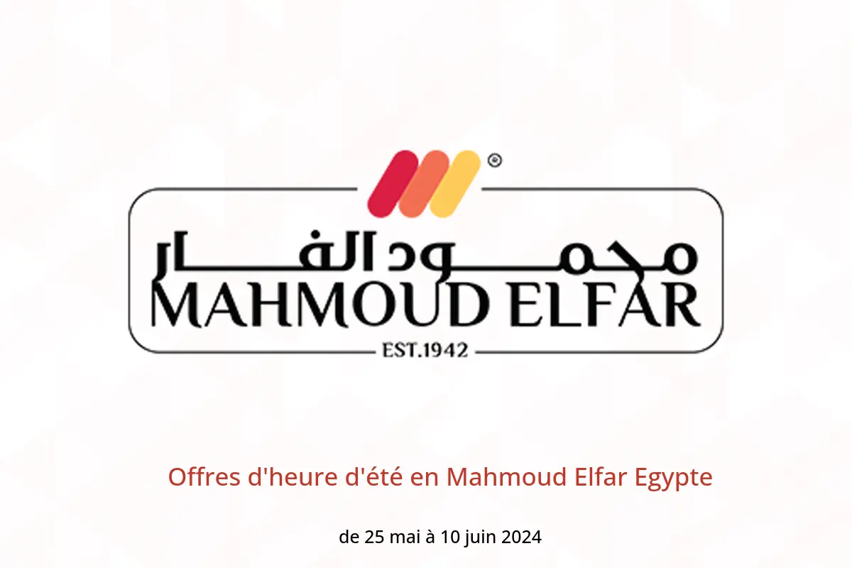 Offres d'heure d'été en Mahmoud Elfar Egypte de 25 mai à 10 juin 2024